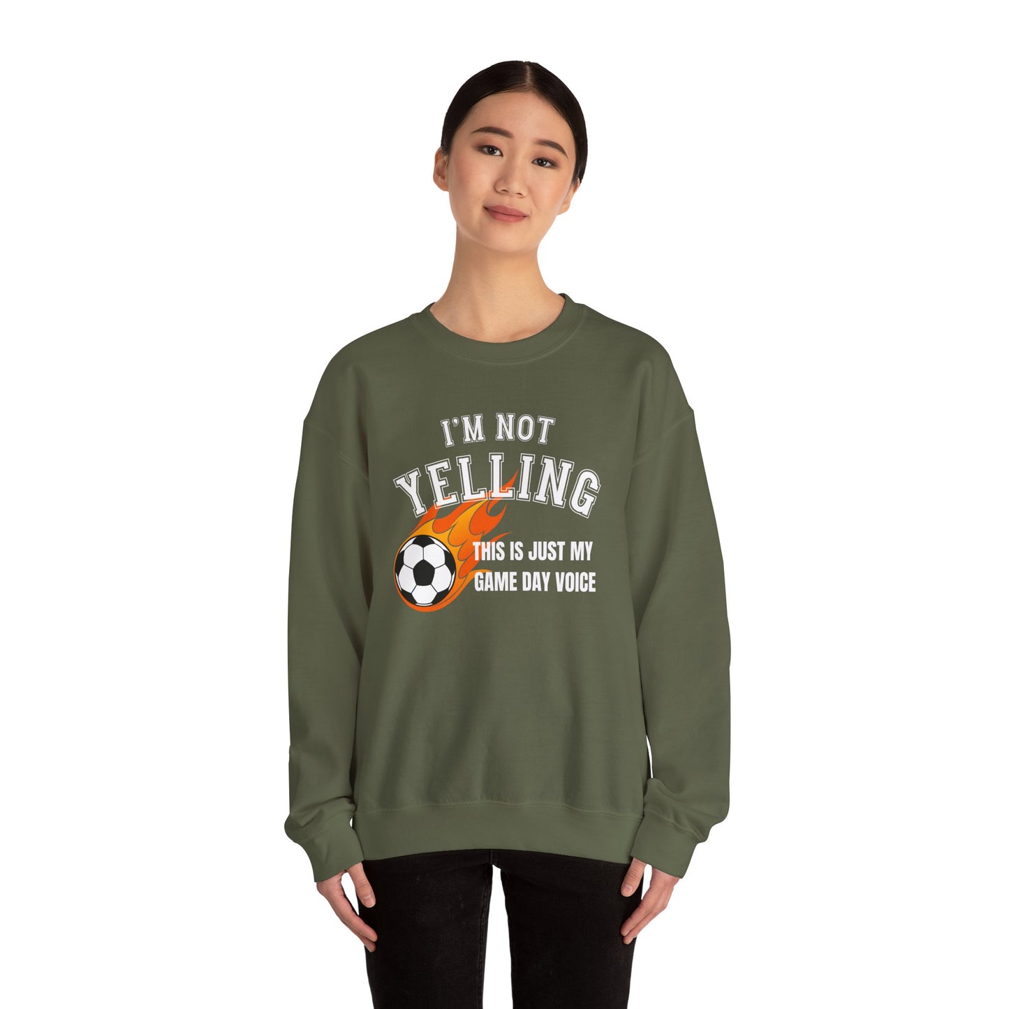 I'm Not Yelling Socer Sweatshirt