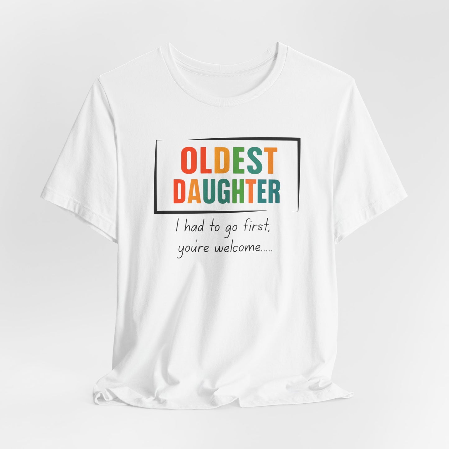 Oldest Daughter T-shirt