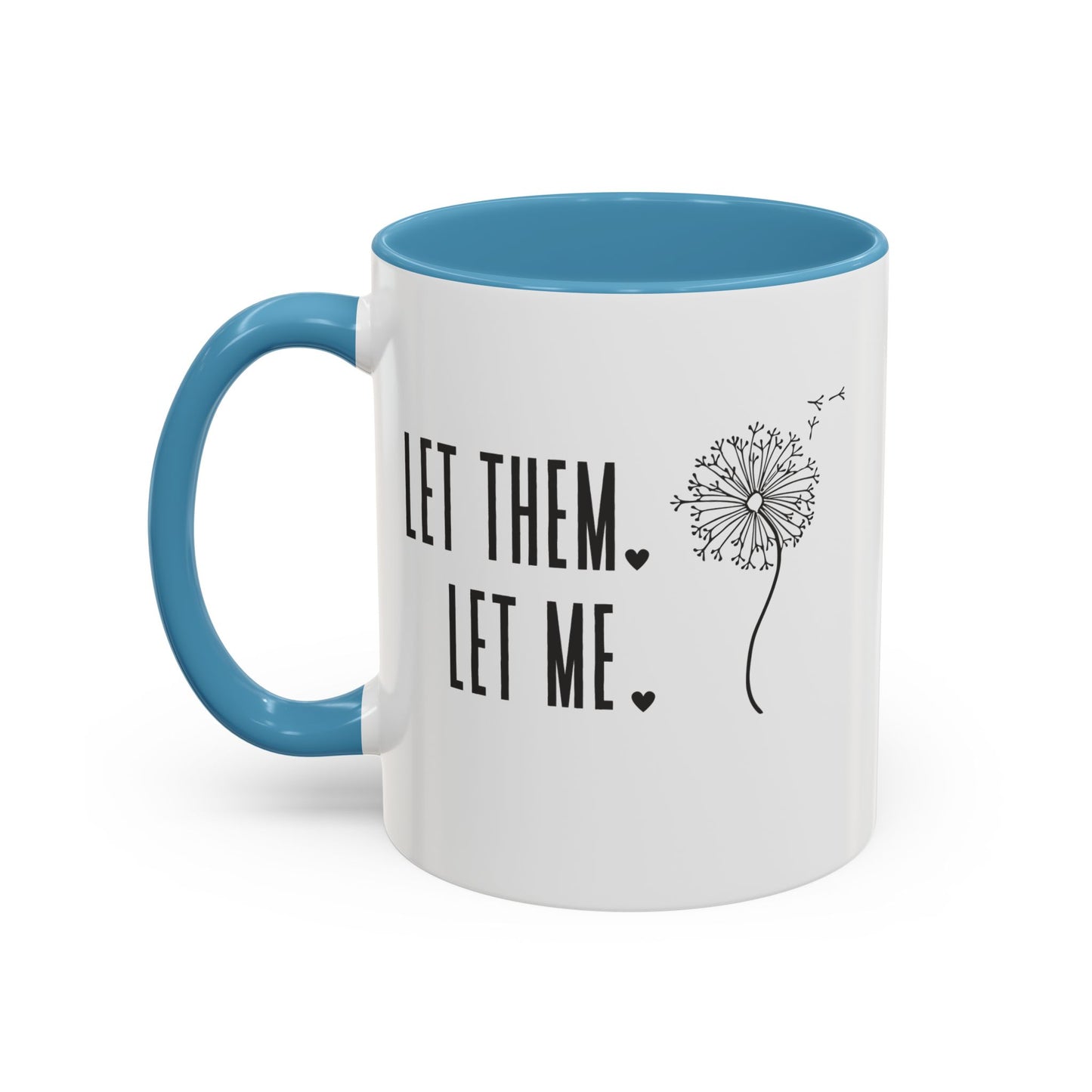 Let them let me Dandiolion Colored Handled Mugs