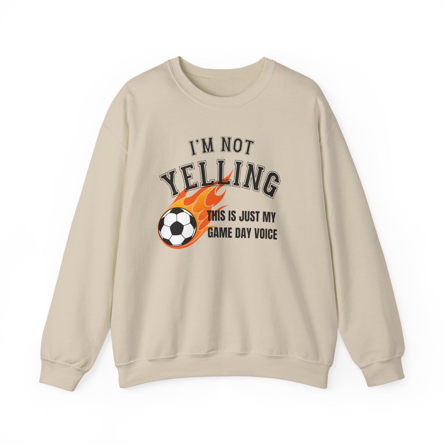 I'm Not Yelling Socer Sweatshirt