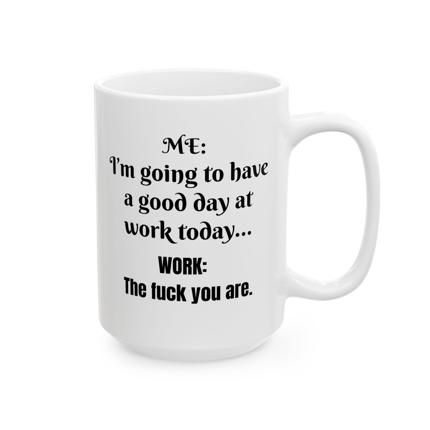 White good day at work mug