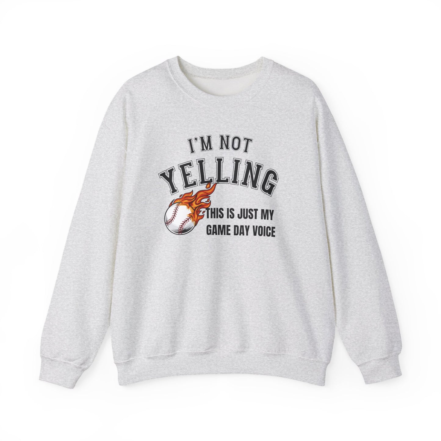 Baseball - I'm Not Yelling  Sweatshirt