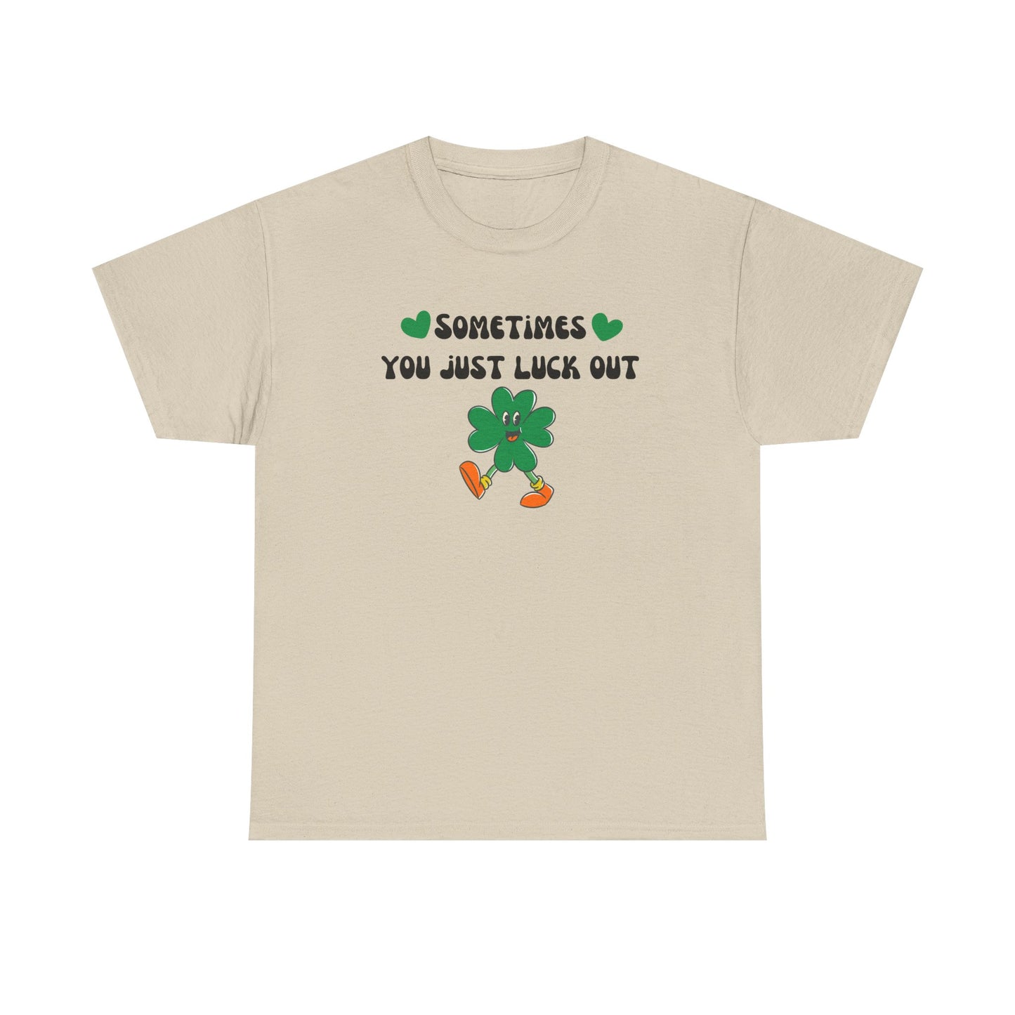 Sometimes You Just Luck Out Shirt, Lucky Shirt St Paddys Day Shirt Lucky in Love Shirt Gift for Girlfriend Gift for Her Gift for Fiance Bride Gift