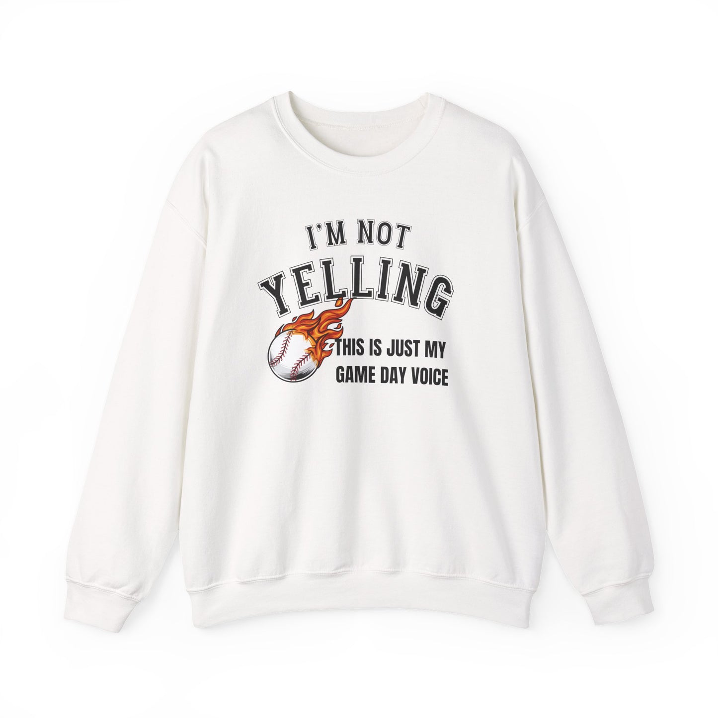 Baseball - I'm Not Yelling  Sweatshirt