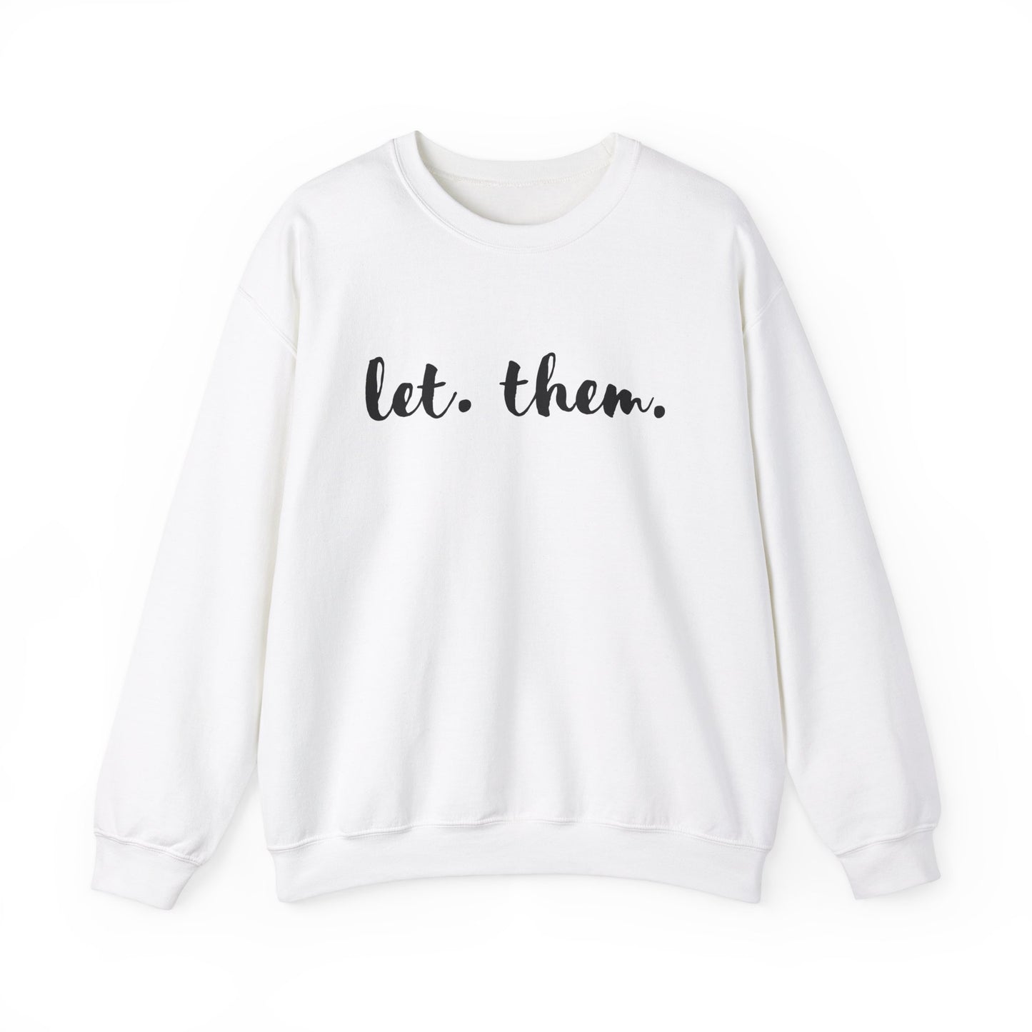 Let Them Sweatshirt Inspirational Gift Mental Health Shirt Positive Affirmation Boundary and Life Changing Mindset Self Love Shirt