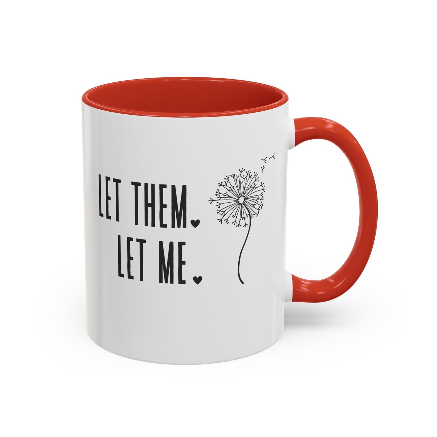 Let them let me Dandiolion Colored Handled Mugs