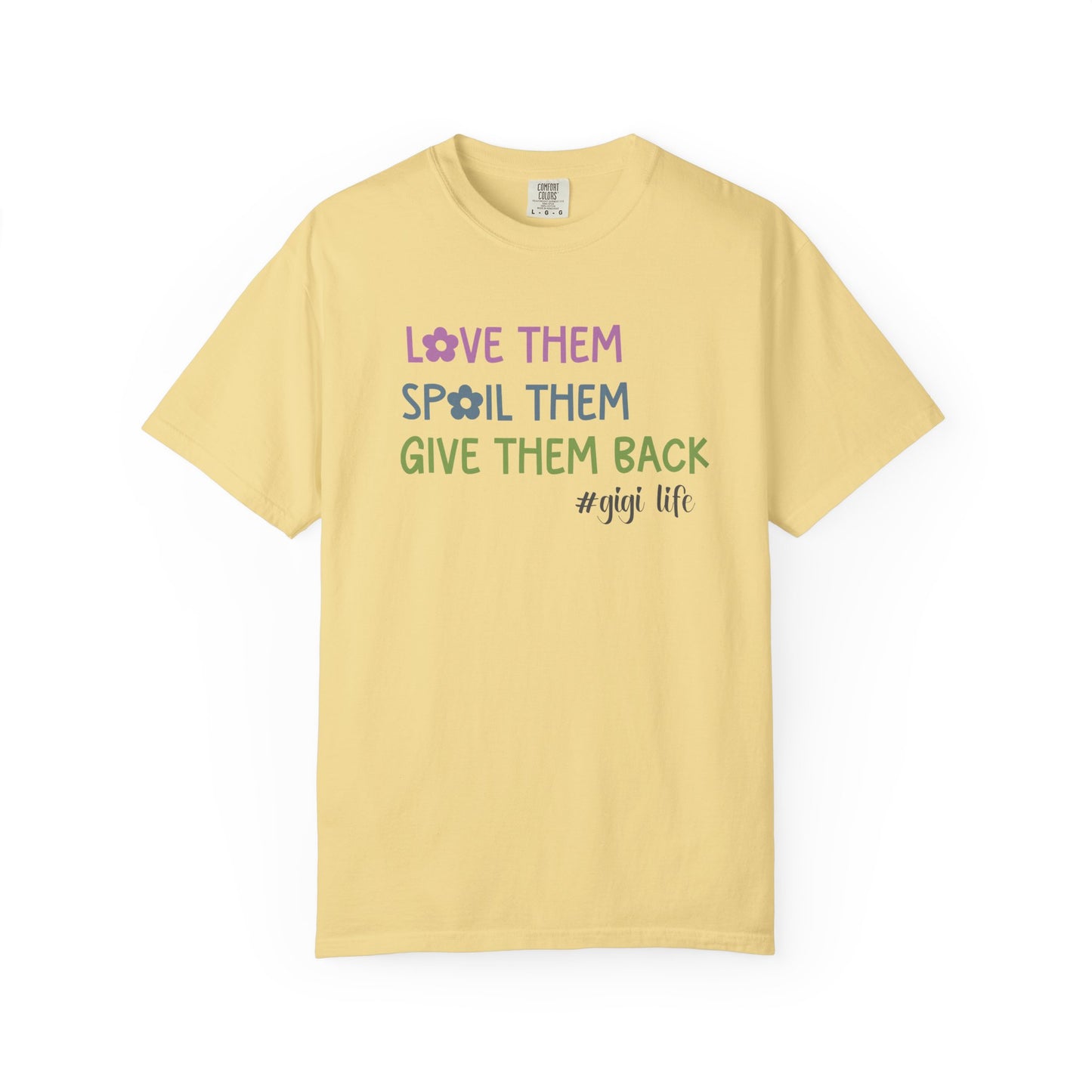 Gigi Life - Love Them Spoil Them Give Them Back Mimi Shirt