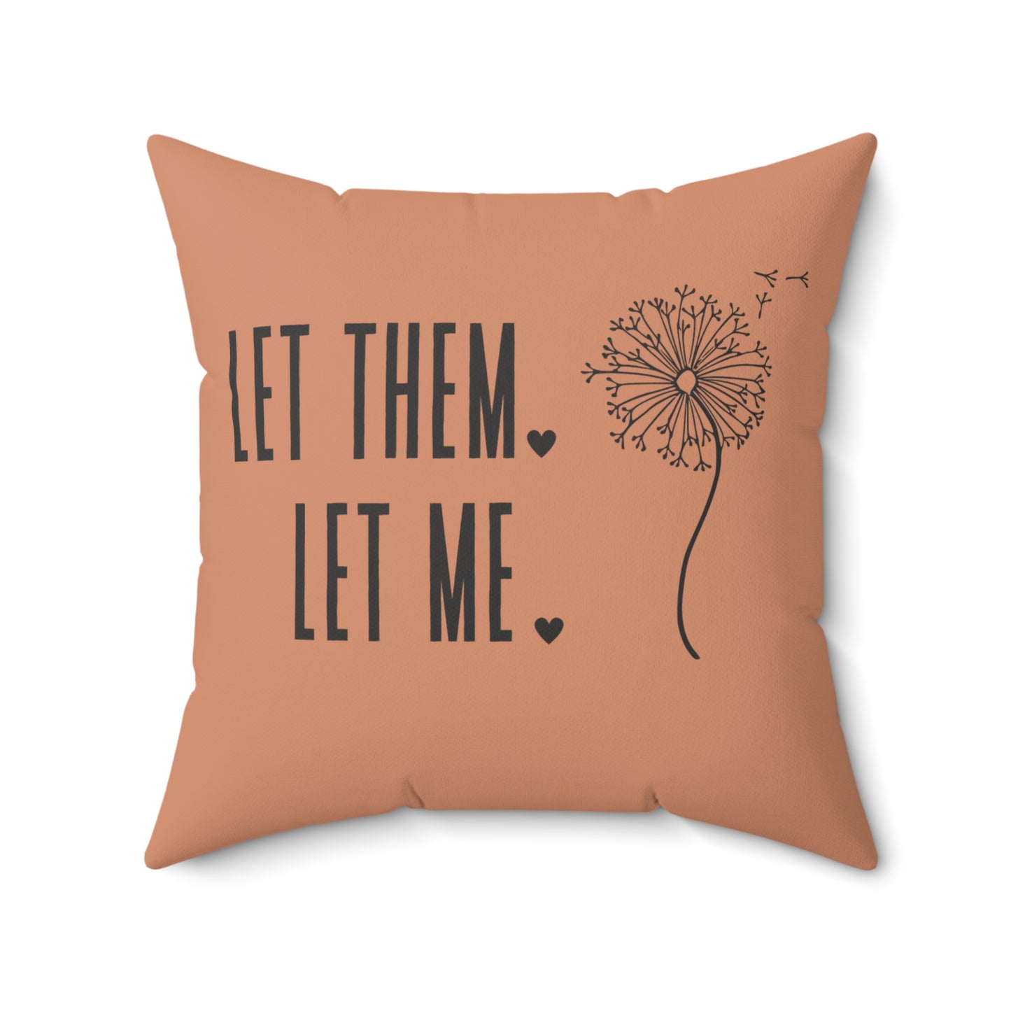 Terracotta Let them Let Me Pillow, Let Them Dandelion Pillow, Daily Inspiration Home Decor,  Self Care Gift for Mom, Birthday Gift for Friend