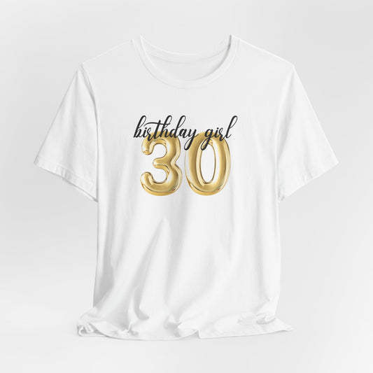 30th Birthday Girl Shirt, 30th Birthday Tee, Gift for 30th Birthday Happy Birthday, 30th Birthday Party, Gift for Her