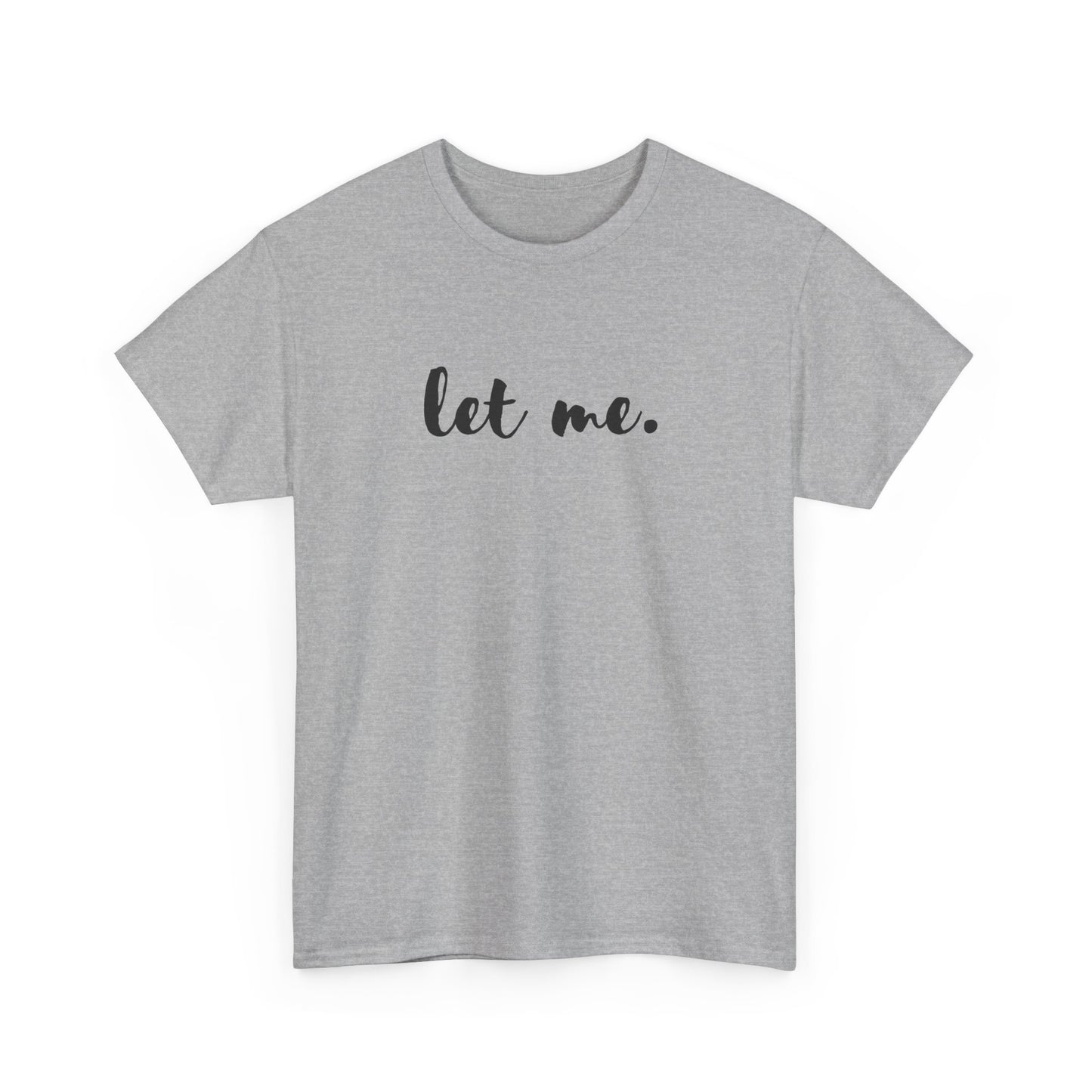 Let Me T-shirt, Inspirational Gift Mental Health Shirt Let Them Theory Positive Affirmation Boundary Setting Self Love Shirt