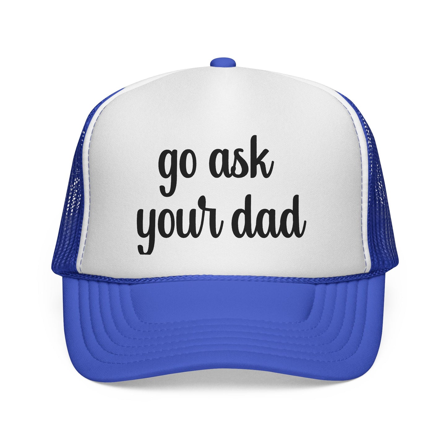 Go Ask Your Dad Trucker Hat, Adjustable Snapback Hat, Funny Mom Hat, Mom Life Gift for Mom, Family Vacation, Mother's Day Gift