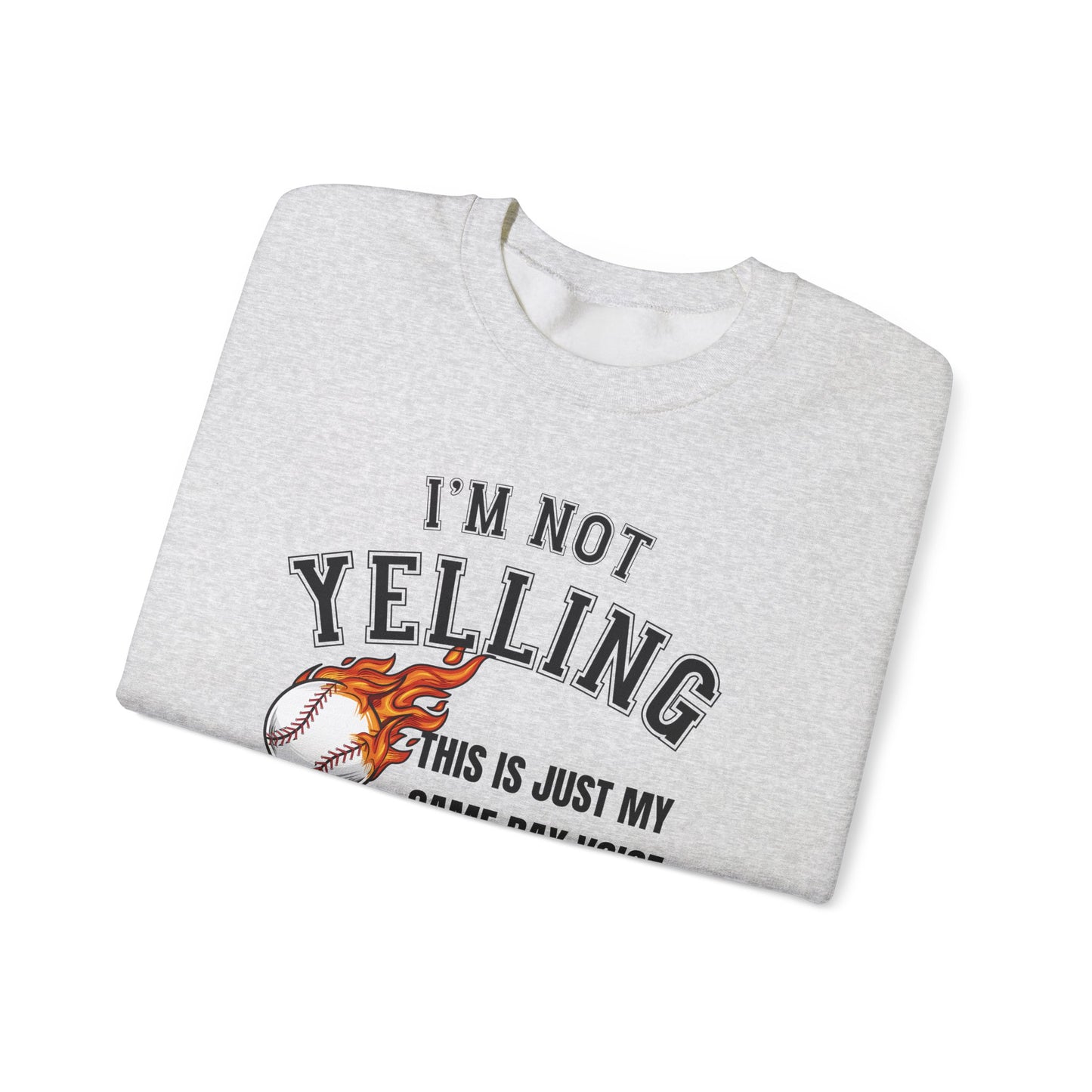 Baseball - I'm Not Yelling  Sweatshirt