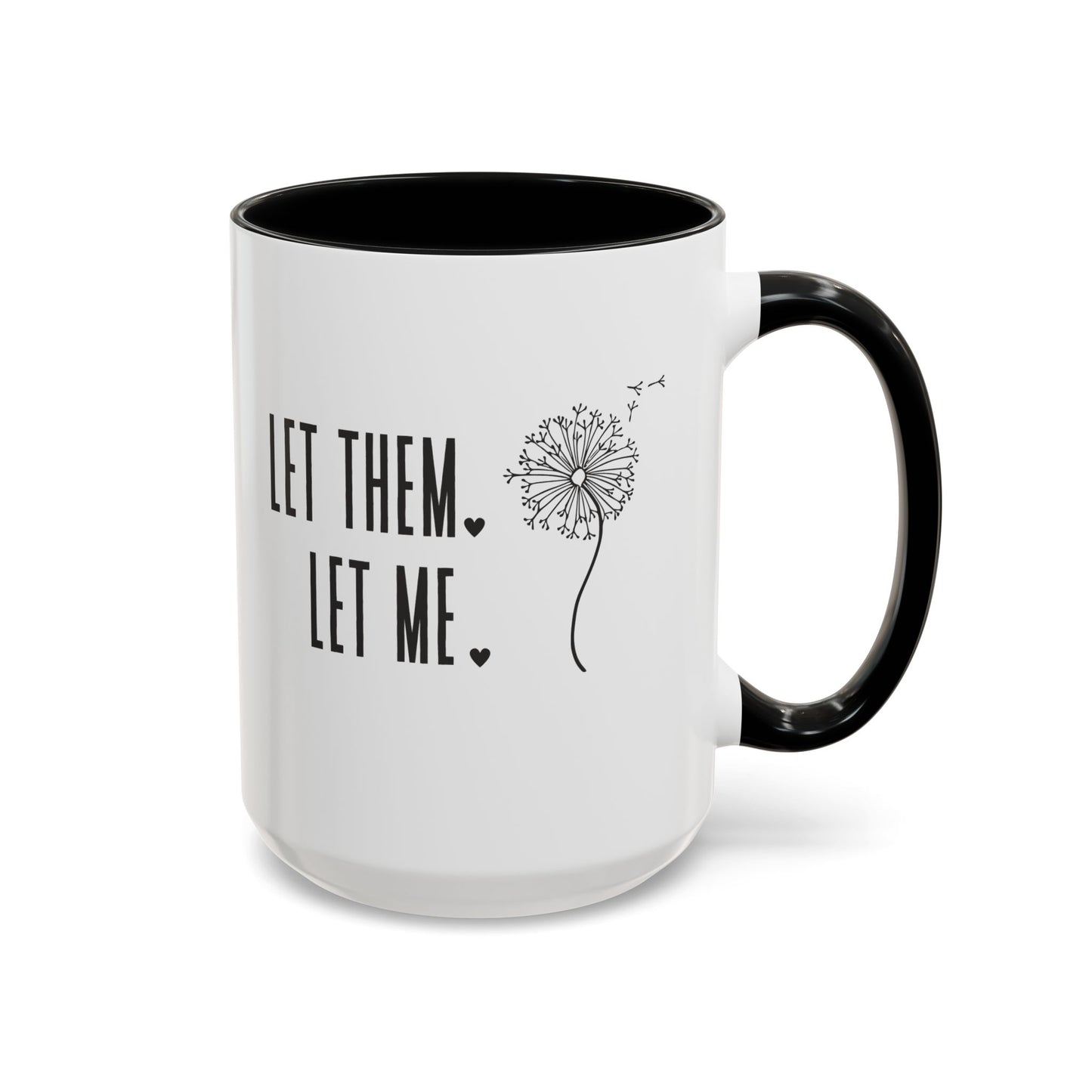 Let them let me Dandiolion Colored Handled Mugs