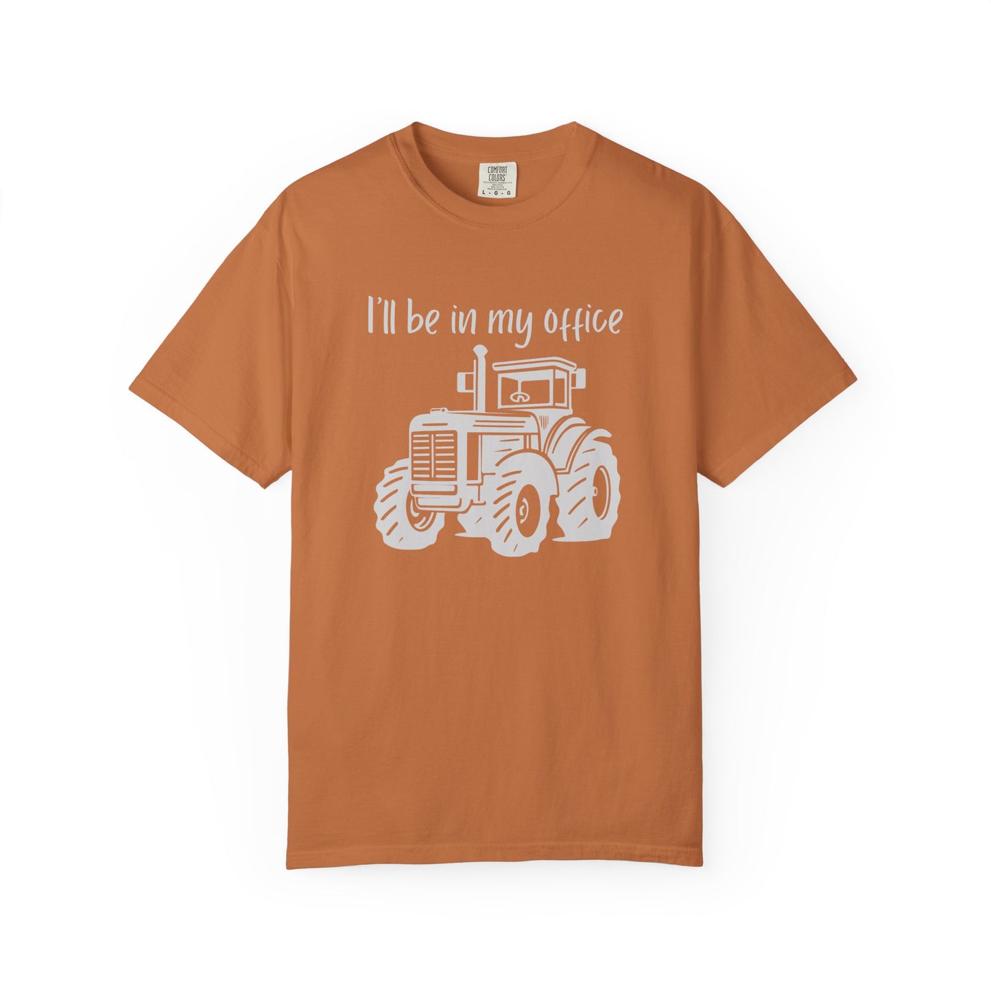 I'll Be In My Office Tractor Shirt, Gift for Him, Dad Birthday Gift, Farming Shirt Funny Gift for Farmer, Father's Day Gift