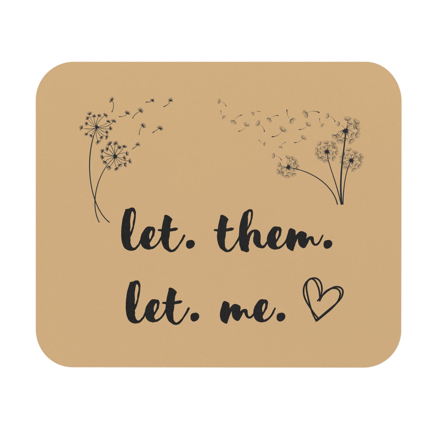 Old Gold Let them Let me Dandilion mouse pad