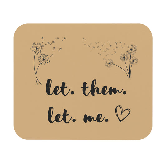 Old Gold Let them Let me Dandilion mouse pad
