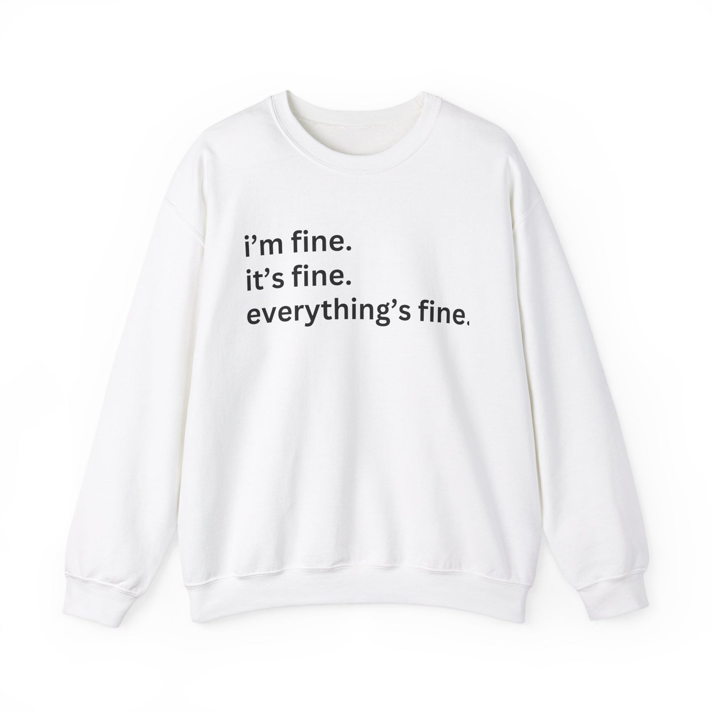 I'm fine Sweatshirt, Funny Sweatshirt, Gift for Her, Gift for Mom, Attitude Sweatshirt