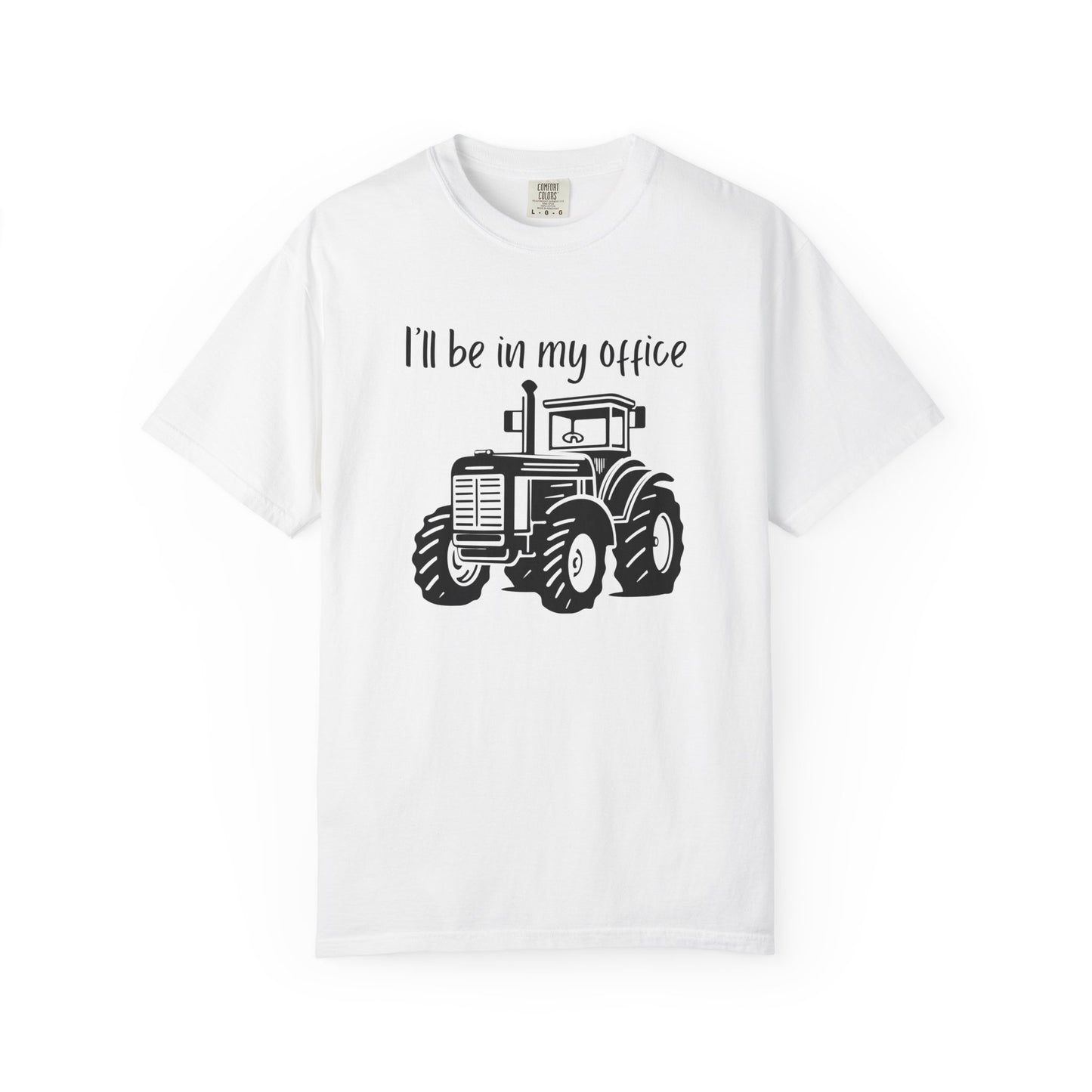 I'll Be In My Office Tractor Shirt, Gift for Him, Dad Birthday Gift, Farming Shirt Funny Gift for Farmer, Father's Day Gift