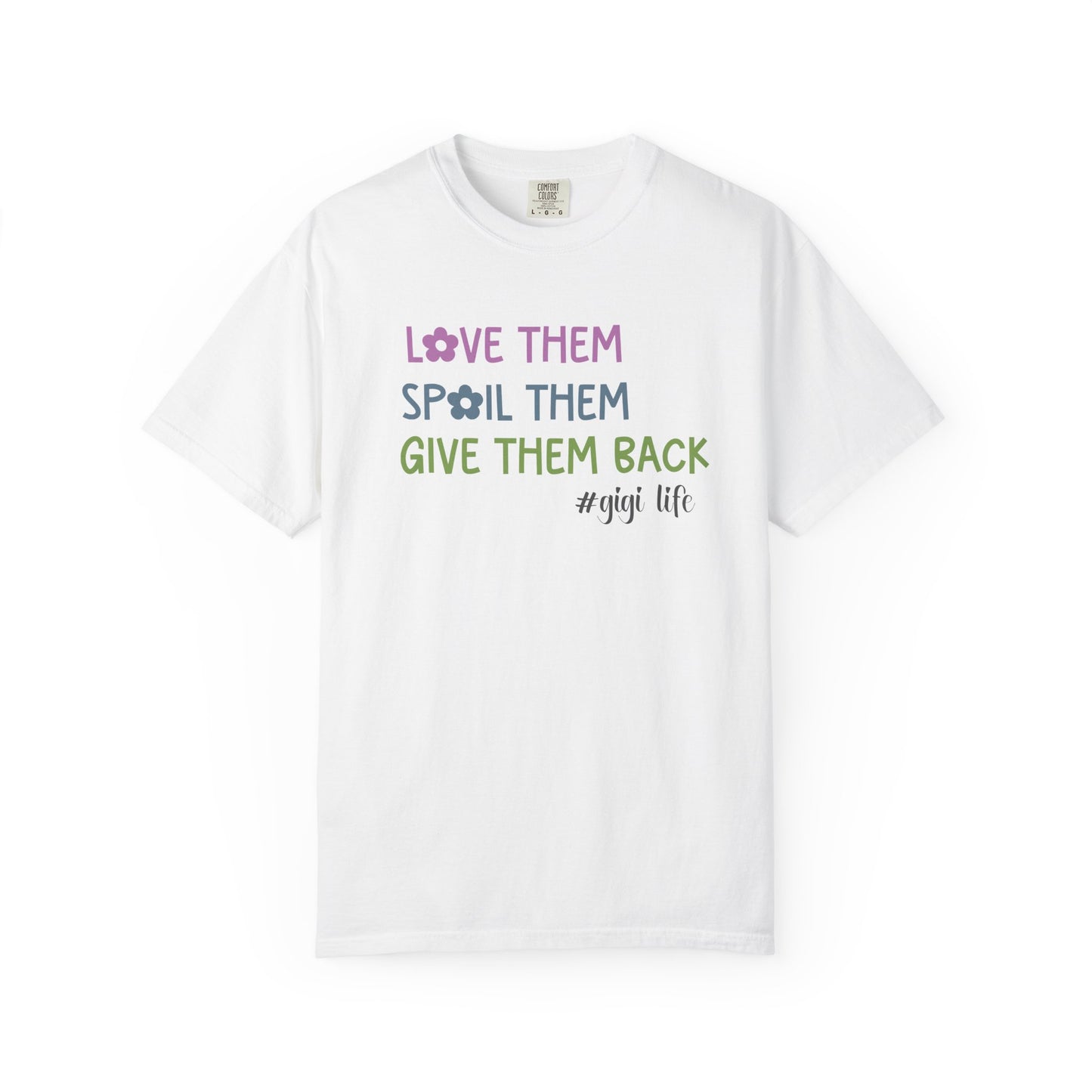 Gigi Life - Love Them Spoil Them Give Them Back Mimi Shirt