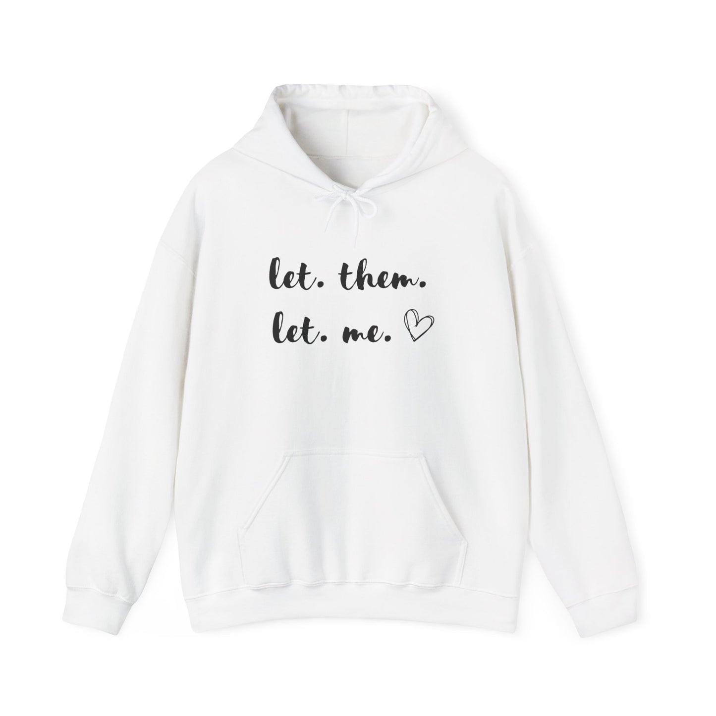 Let Them Let Me Hoodie, Inspirational Gift, Mental Health Shirt, Positive Affirmation Shirt, Let Them Shirt, Self Love Gift for Her
