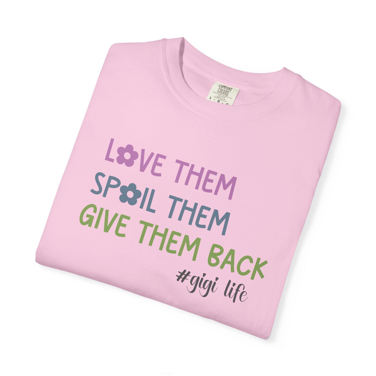 Gigi Life - Love Them Spoil Them Give Them Back Mimi Shirt