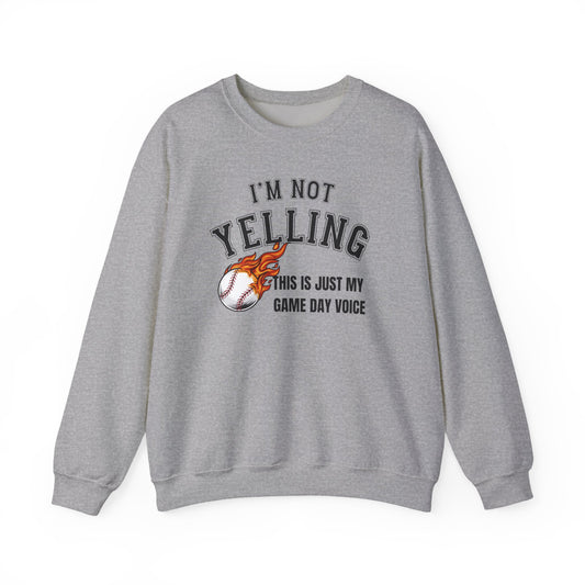 Baseball - I'm Not Yelling  Sweatshirt