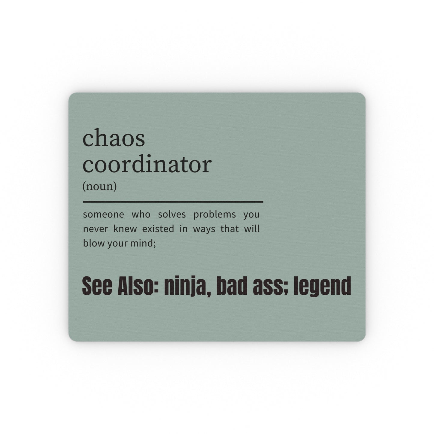 Chaos Coordinator Mouse Pad, Crushing it Desk Accessories, Co-Worker Gift for Boss, Bad Ass Mouse Pad, Office Gift, Funny Desk Accessories
