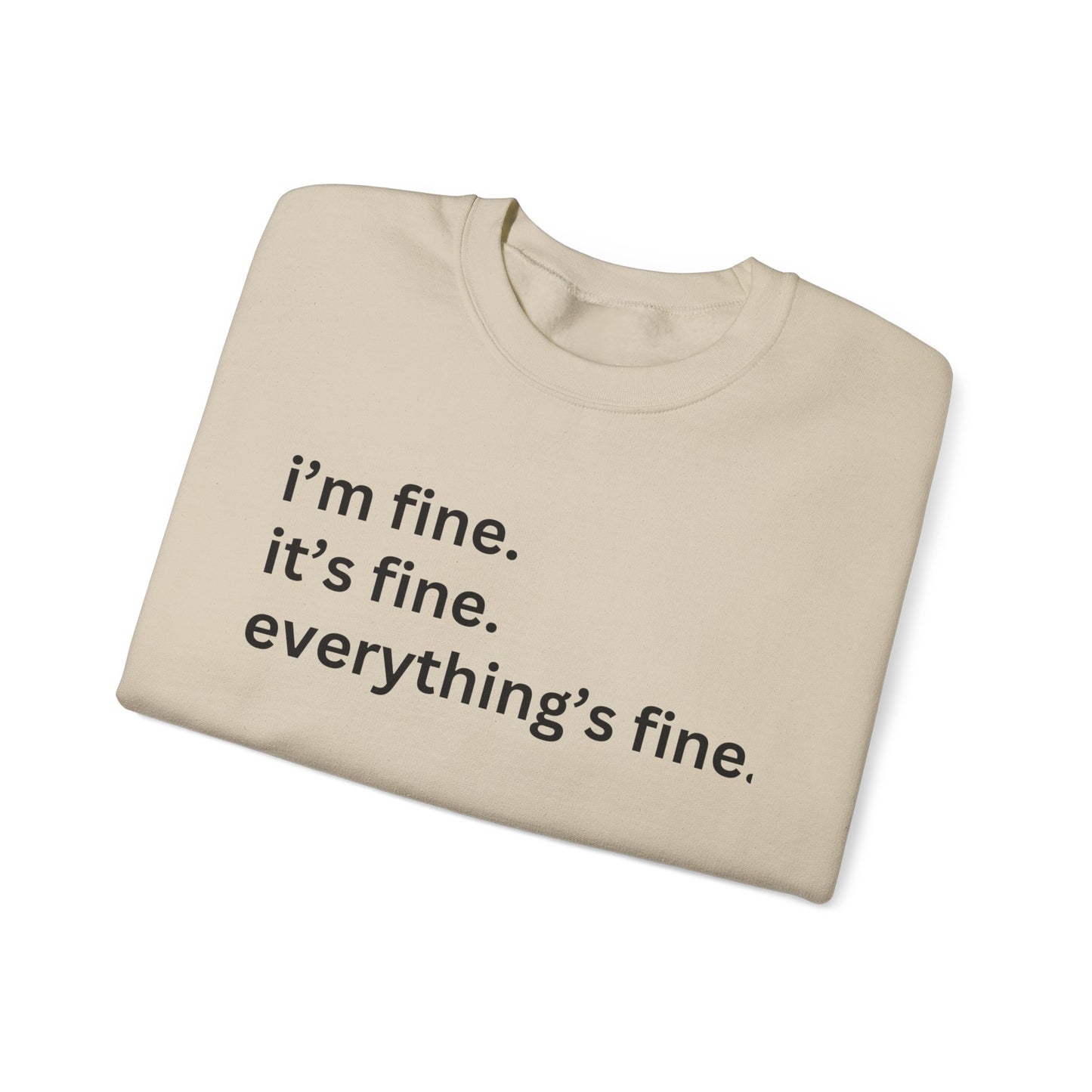 I'm fine Sweatshirt, Funny Sweatshirt, Gift for Her, Gift for Mom, Attitude Sweatshirt
