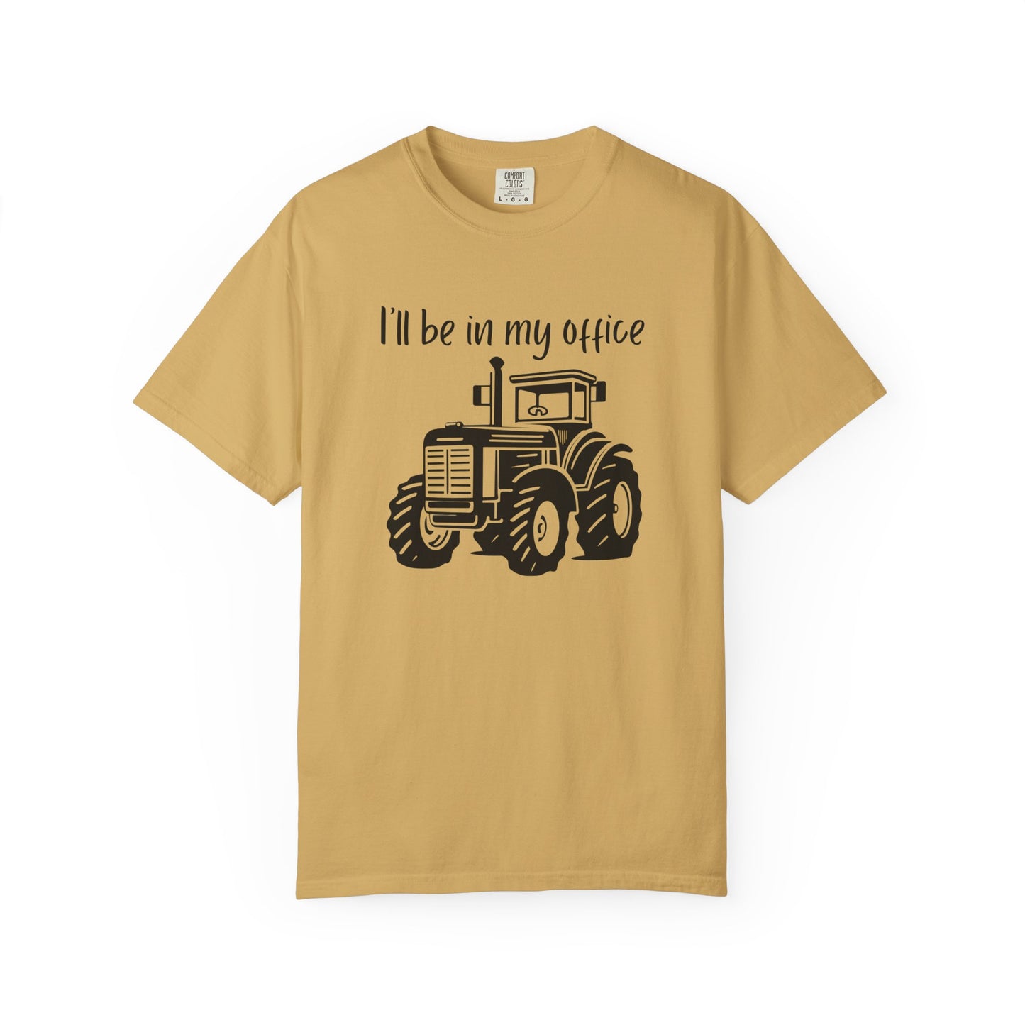 I'll Be In My Office Tractor Shirt, Gift for Him, Dad Birthday Gift, Farming Shirt Funny Gift for Farmer, Father's Day Gift