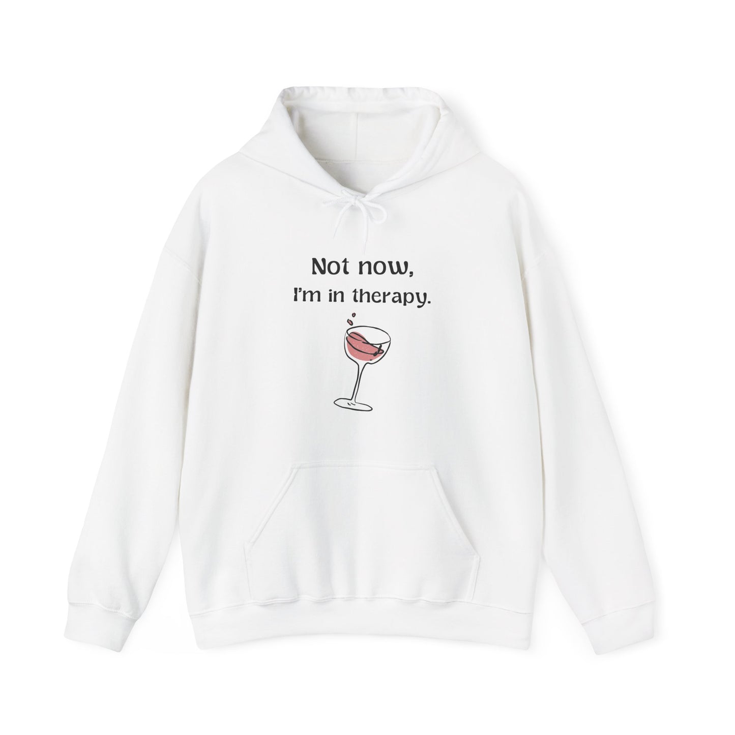 Not Now, I'm in Therapy Shirt Wine Therapy Hoodie Funny Wine Sweatshirt Wine Gift Therapy Gift for Friend Gift for Her