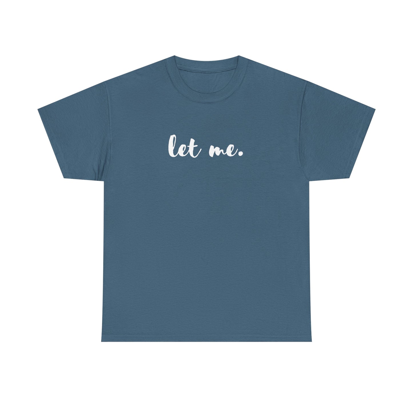 Let Me T-shirt, Inspirational Gift Mental Health Shirt Let Them Theory Positive Affirmation Boundary Setting Self Love Shirt
