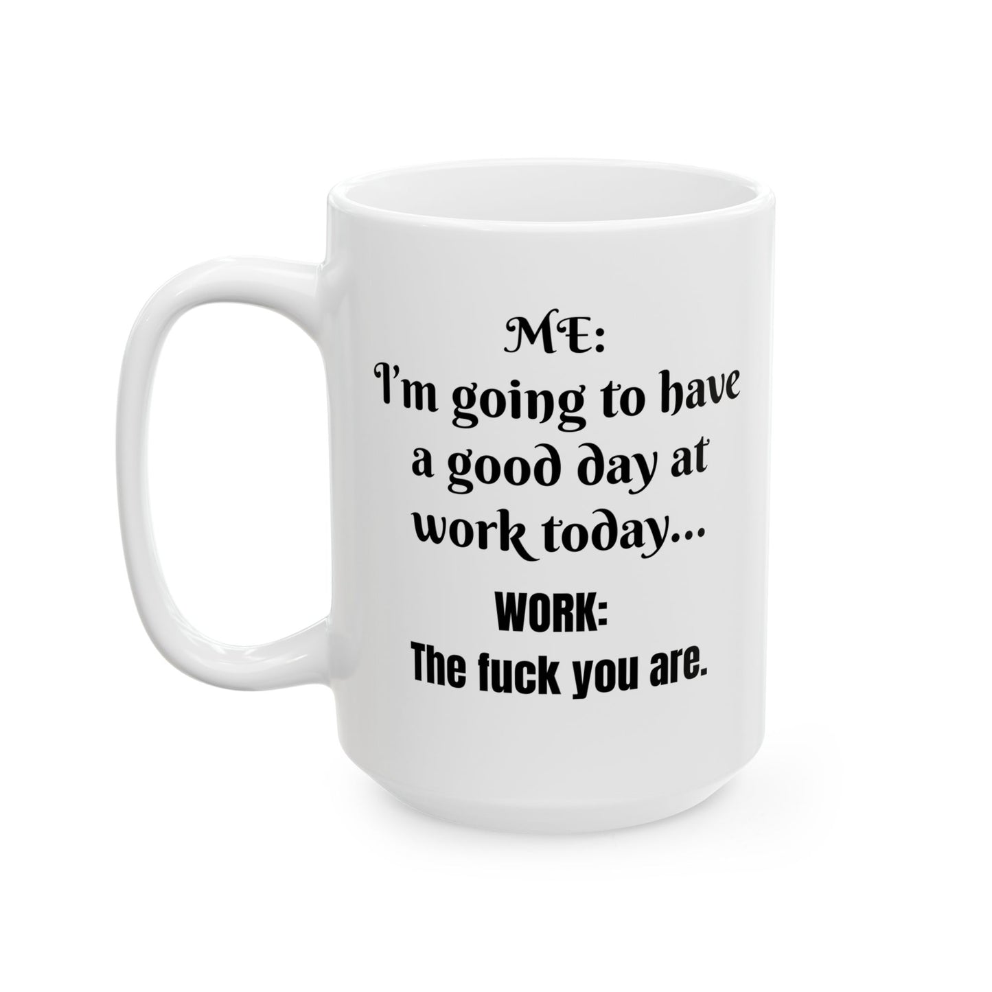 White good day at work mug