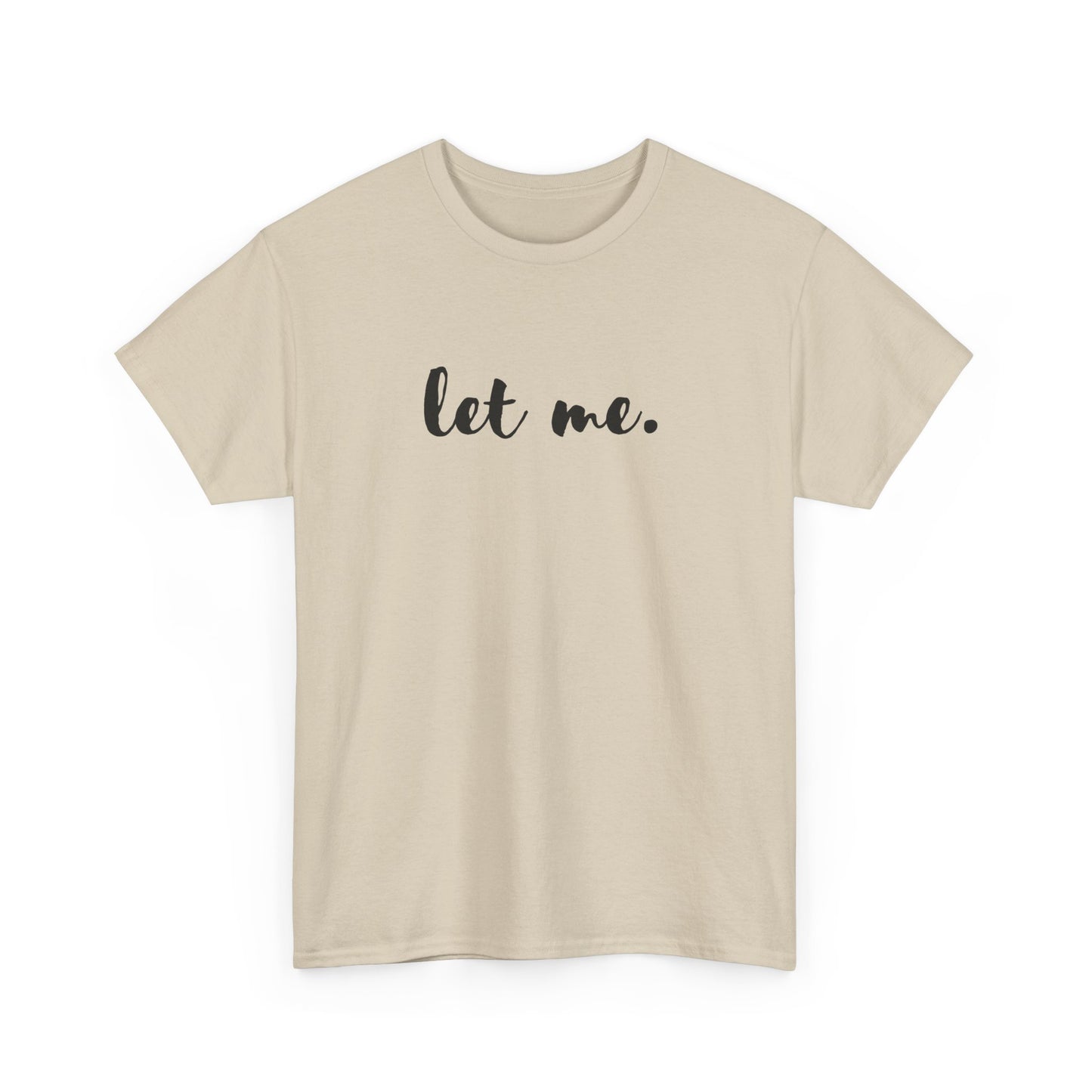 Let Me T-shirt, Inspirational Gift Mental Health Shirt Let Them Theory Positive Affirmation Boundary Setting Self Love Shirt