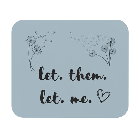 Let them Let me Blue Dandilion mouse pad