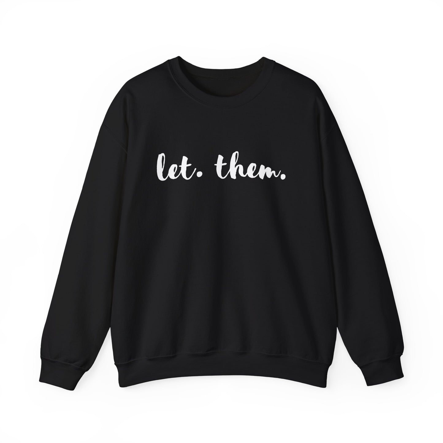 Let Them Sweatshirt Inspirational Gift Mental Health Shirt Positive Affirmation Boundary and Life Changing Mindset Self Love Shirt