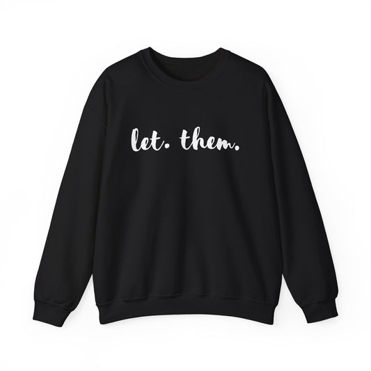 Let Them Sweatshirt Inspirational Gift Mental Health Shirt Positive Affirmation Boundary and Life Changing Mindset Self Love Shirt