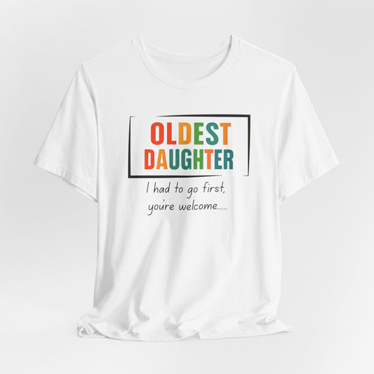 Oldest Daughter T-shirt