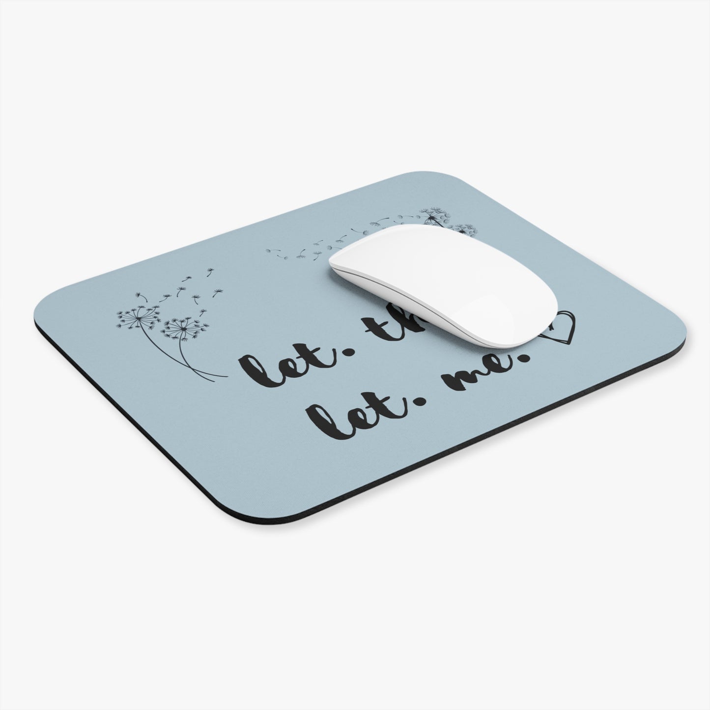 Let them Let me Blue Dandilion mouse pad