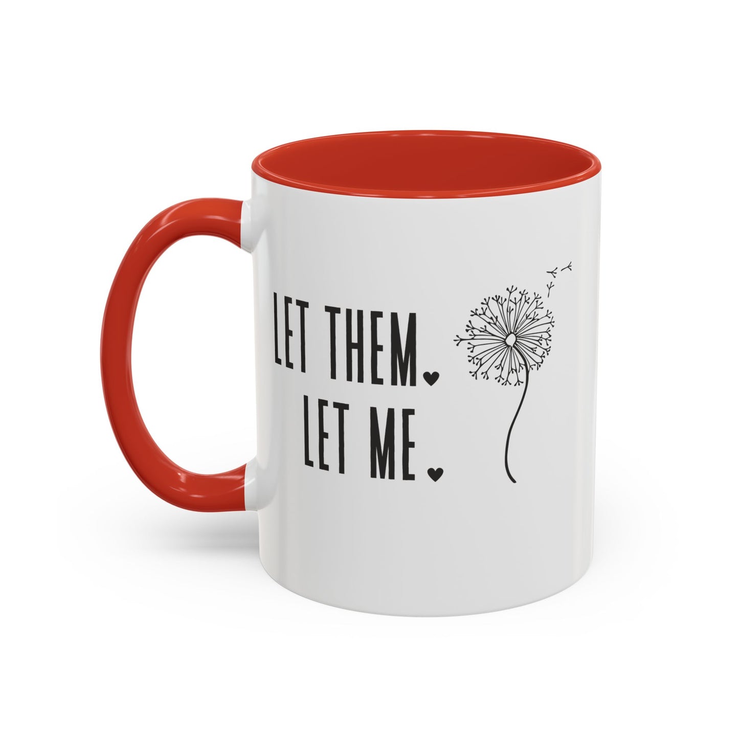 Let them let me Dandiolion Colored Handled Mugs