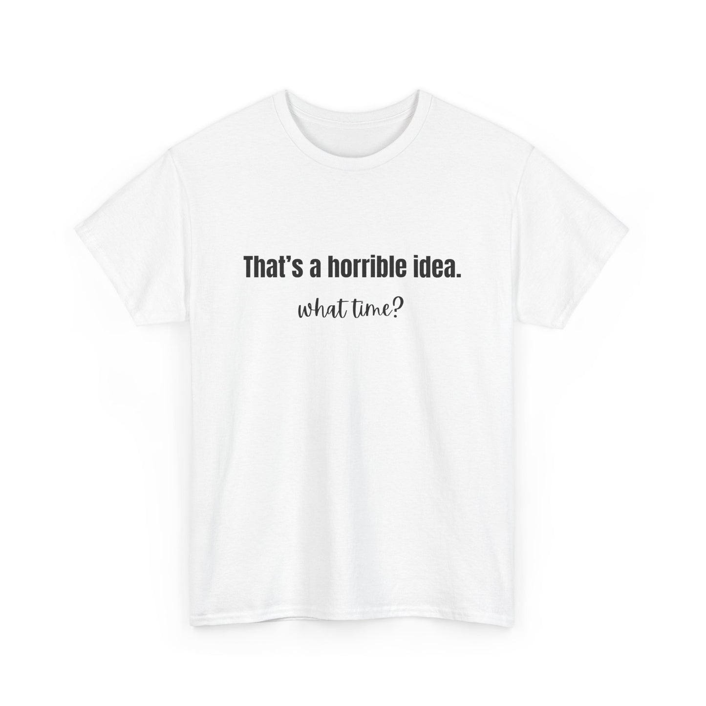 Horrible Idea What Time Sweatshirt Girlfriend Shirt, Bestie Sweatshirt, Gift for Best Friend Ride or Die BFF Gifts for Women Funny Hoodie