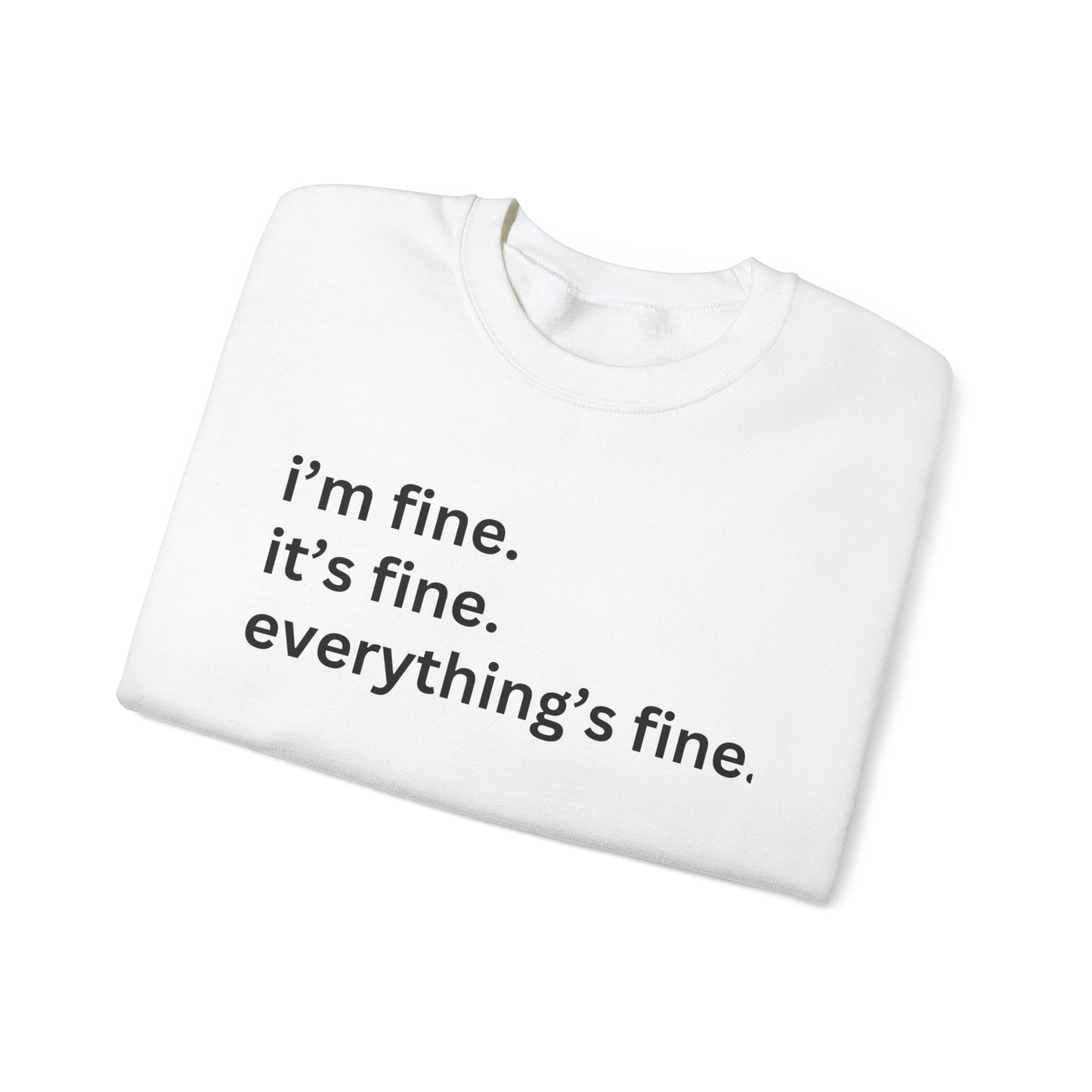 I'm fine Sweatshirt, Funny Sweatshirt, Gift for Her, Gift for Mom, Attitude Sweatshirt