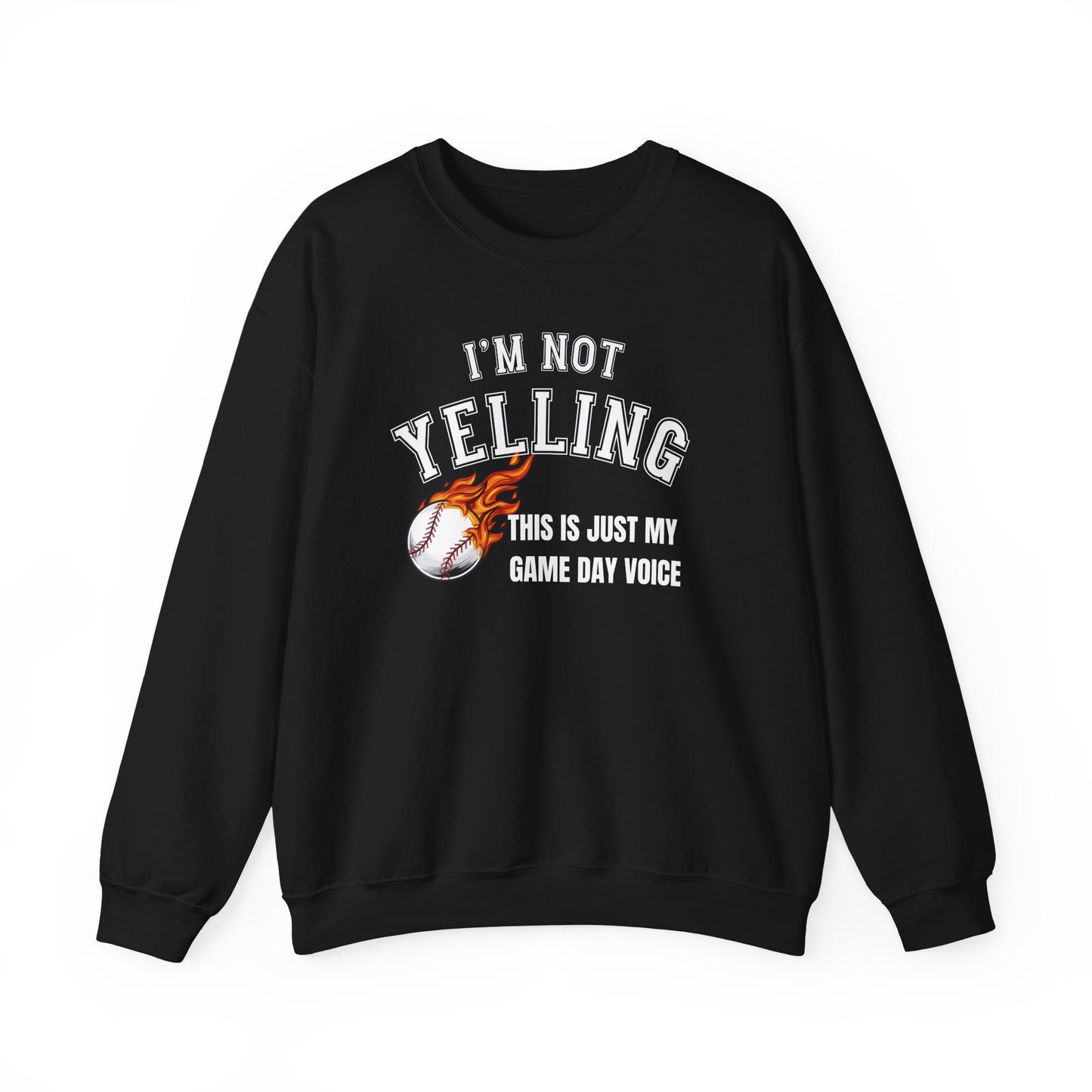 Baseball - I'm Not Yelling  Sweatshirt
