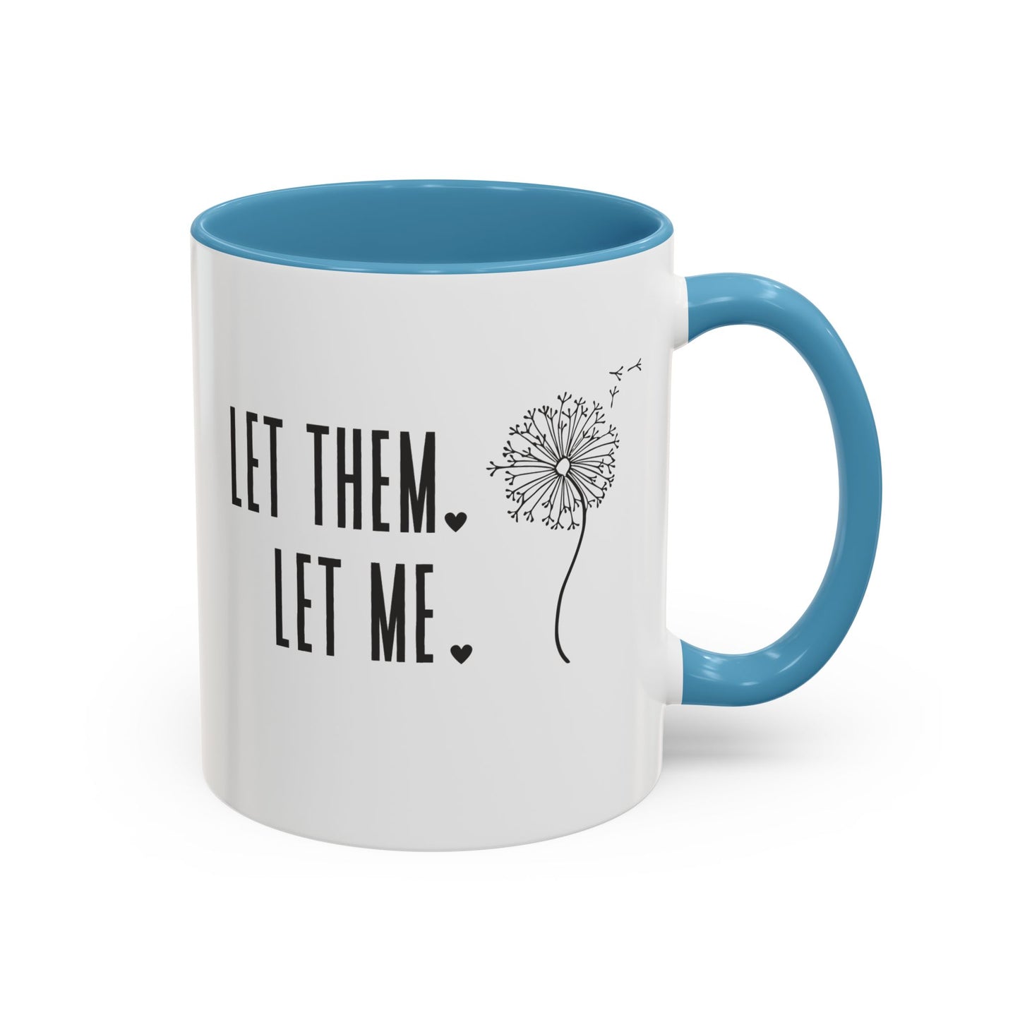 Let them let me Dandiolion Colored Handled Mugs