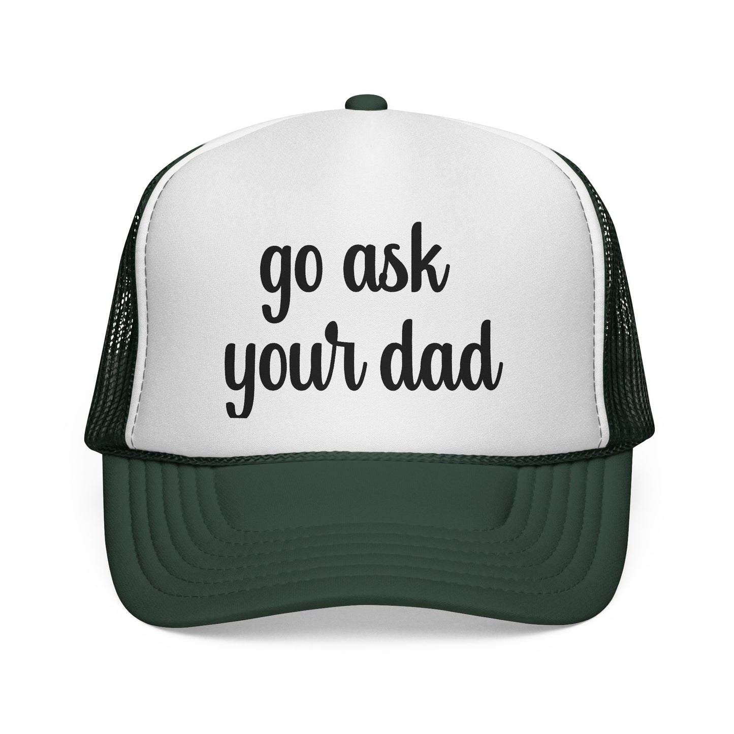 Go Ask Your Dad Trucker Hat, Adjustable Snapback Hat, Funny Mom Hat, Mom Life Gift for Mom, Family Vacation, Mother's Day Gift