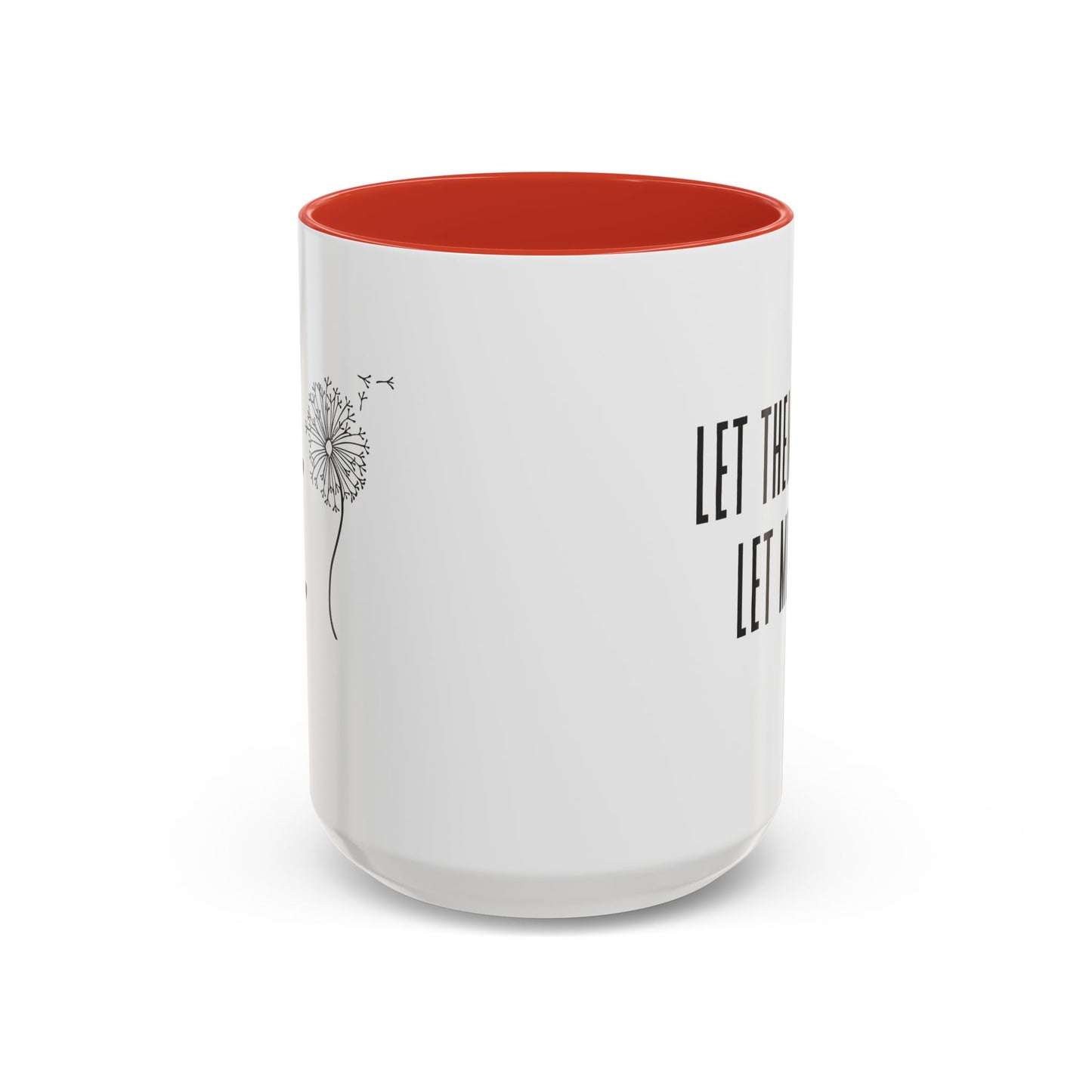 Let them let me Dandiolion Colored Handled Mugs