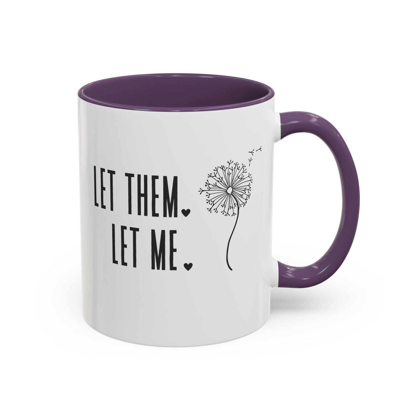 Let them let me Dandiolion Colored Handled Mugs