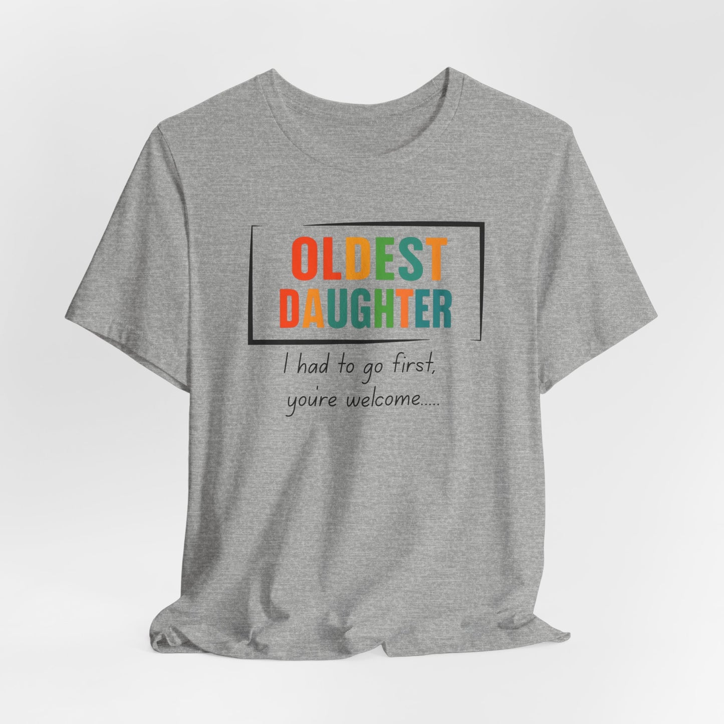 Oldest Daughter T-shirt