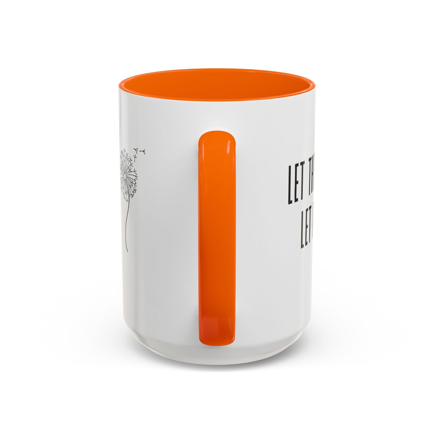 Let them let me Dandiolion Colored Handled Mugs