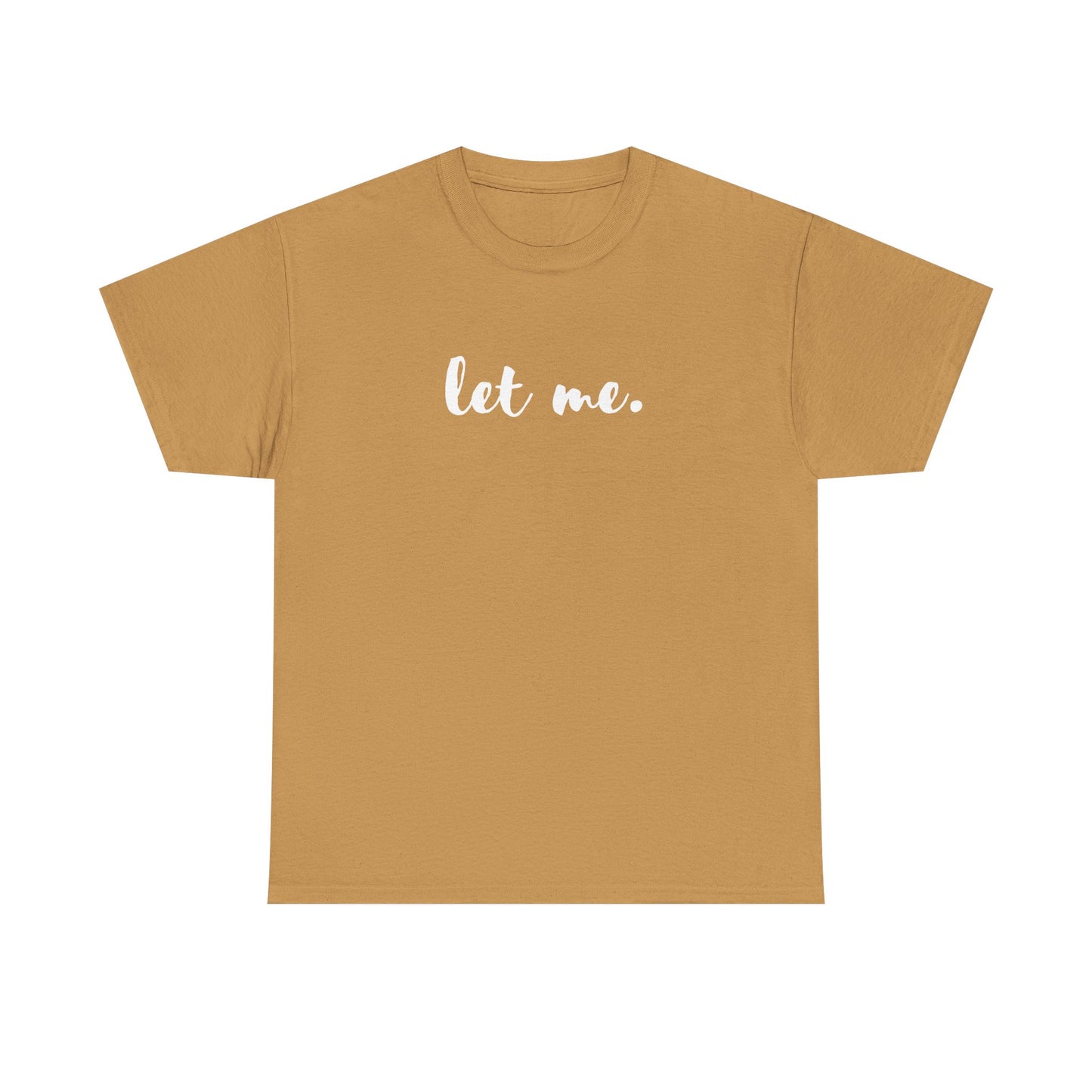 Let Me T-shirt, Inspirational Gift Mental Health Shirt Let Them Theory Positive Affirmation Boundary Setting Self Love Shirt