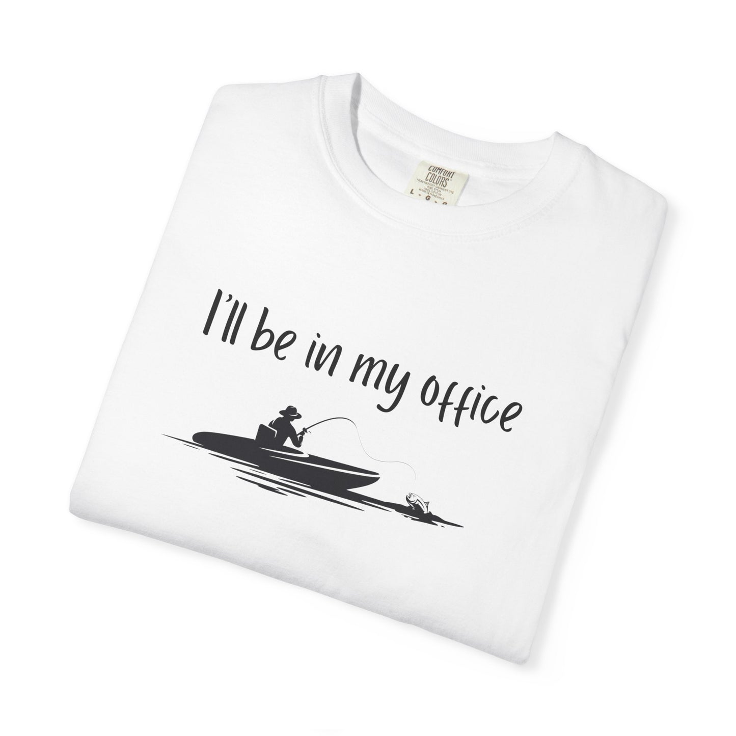 I'll Be In My Office Fishing Shirt, Gift for Him, Dad Birthday Gift, Fishing Retirement Shirt, Funny Retirement Gift for Co-Worker Father's Day Gift